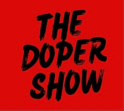 The Doper Show